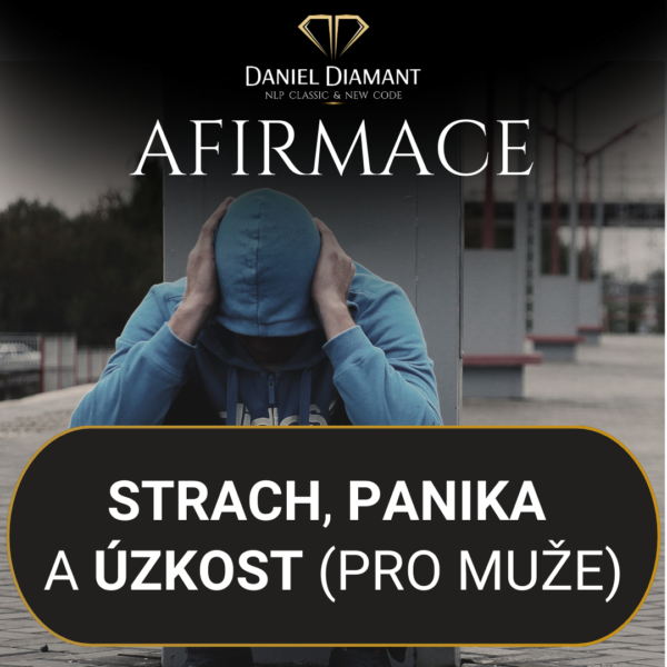 Afirmace | Strach, panika a úzkost (pro muže)