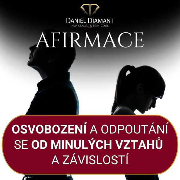 Afirmace | Osvoboďte se od minulosti a závislosti